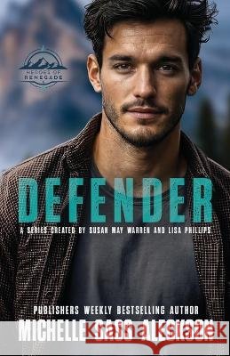 Defender Michelle Sass Aleckson Susan May Warren Lisa Phillips 9781966463849 Sunrise Publishing - książka