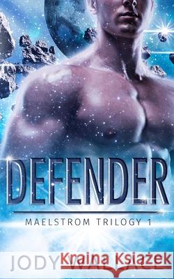 Defender: A During Apocalypse Science Fiction Romance Wallace, Jody 9798522523268 Independently published - książka