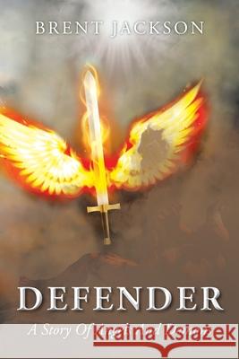 Defender: A Story Of Angels And Demons Brent Jackson 9781639619696 Christian Faith - książka