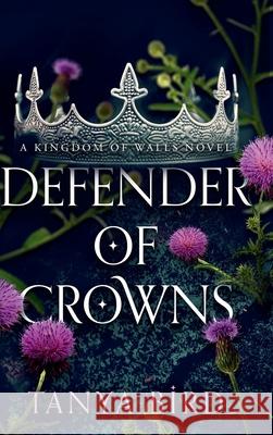 Defender of Crowns Tanya Bird 9781764121903 Tanya Bird - książka