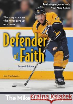 Defender of Faith, Revised Edition: The Mike Fisher Story Kim Washburn 9780310738343 Zondervan - książka