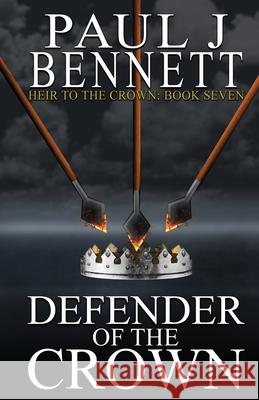 Defender of the Crown Paul J. Bennett 9781989315514 Paul Bennett - książka