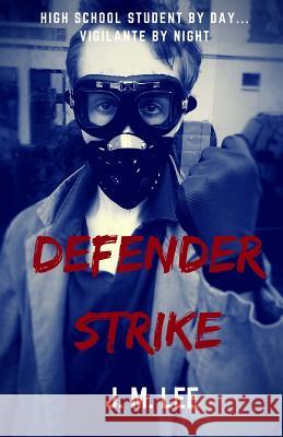 Defender Strike J. M. Lee 9781534942332 Createspace Independent Publishing Platform - książka