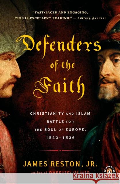 Defenders of the Faith: Christianity and Islam Battle for the Soul of Europe, 1520-1536 James, Jr. Reston 9780143117599 Penguin Books - książka