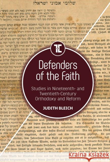 Defenders of the Faith: Studies in Nineteenth- And Twentieth-Century Orthodoxy and Reform Judith Bleich 9781644691441 Touro University Press - książka