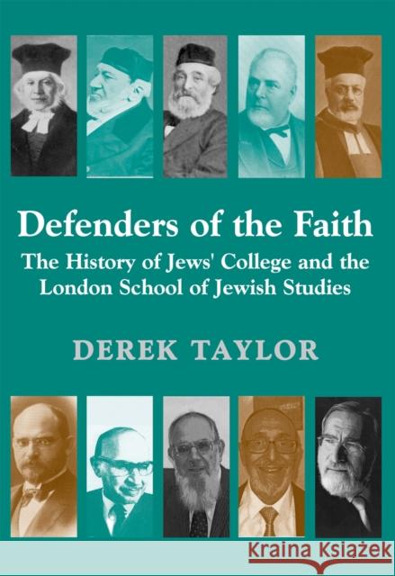 Defenders of the Faith: The History of Jews' College and the London School of Jewish Studies Taylor, Derek J. 9781910383131 Vallentine Mitchell & Co Ltd - książka
