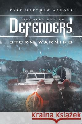 Defenders: Storm Warning Kyle Matthew Aarons 9781489726841 Liferich - książka
