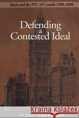 Defending a Contested Ideal: Merit and the Public Service Commission, 1908-2008 Juillet, Luc 9780776606842 University of Ottawa Press - książka