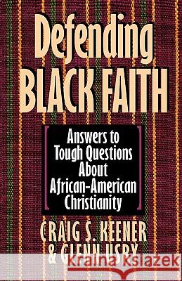 Defending Black Faith Craig S. Keener Glenn Usry 9780830819959 InterVarsity Press - książka