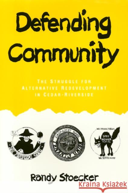 Defending Community: The Struggle for Alternative Redevelopment in Cedar-Riverside Randy Stoecker 9781566391276 Temple University Press - książka