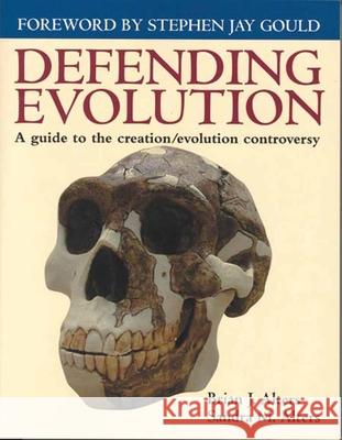 Defending Evolution: A Guide to the Evolution/Creation Controversy: A Guide to the Evolution/Creation Controversy Alters, Brian J. 9780763711184 Jones & Bartlett Publishers - książka