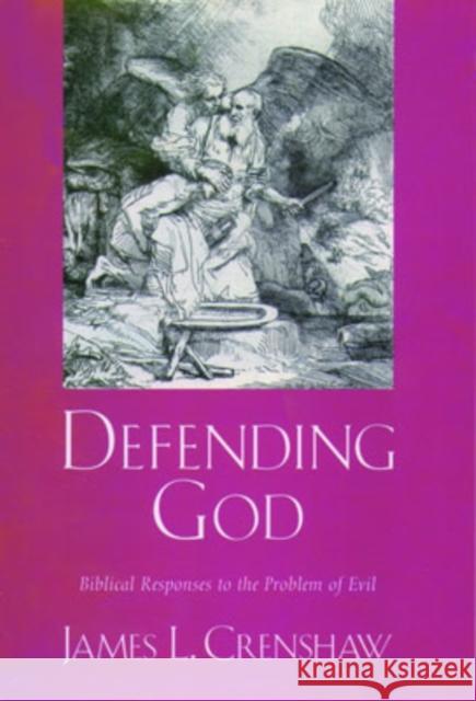 Defending God: Biblical Responses to the Problem of Evil Crenshaw, James L. 9780195140026 Oxford University Press, USA - książka