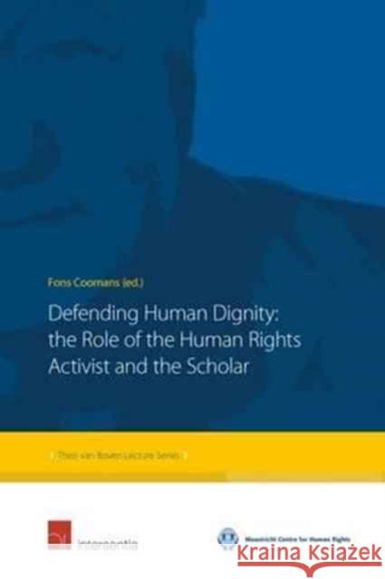 Defending Human Dignity: The Role of the Human Rights Activist and the Scholarvolume 3 Coomans, Fons 9781780684444 Intersentia Ltd - książka