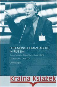 Defending Human Rights in Russia Emma Gilligan 9780415323697 Taylor & Francis Ltd - książka