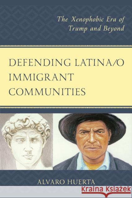 Defending Latina/O Immigrant Communities: The Xenophobic Era of Trump and Beyond Alvaro Huerta Calderon Jose Z.                         Gomez-Quinones Juan 9780761871279 Hamilton Books - książka