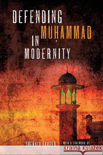 Defending Muḥammad in Modernity Tareen, Sherali 9780268106706 University of Notre Dame Press - książka