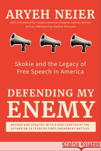 Defending My Enemy: Skokie and the Legacy of Free Speech in America Aryeh Neier 9781620979914 New Press - książka