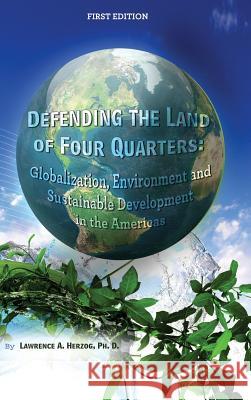 Defending the Land of Four Quarters Lawrence a. Herzog 9781516551682 Cognella Academic Publishing - książka