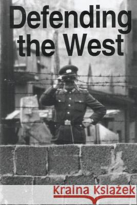 Defending the West: The United States Air Force and European Security 1946-1998 Eduard Mark 9781477556627 Createspace - książka