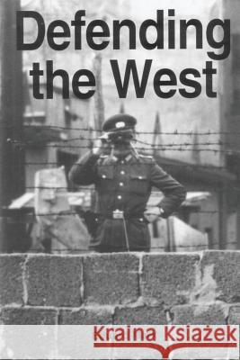 Defending the West: The United States Air Force and European Security, 1946-1998 Eduard Mark 9781530228300 Createspace Independent Publishing Platform - książka
