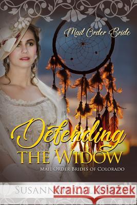 Defending the Widow Susannah Calloway 9781097608126 Independently Published - książka