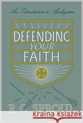 Defending Your Faith (Redesign): An Introduction to Apologetics Sproul, R. C. 9781433563782 Crossway Books - książka
