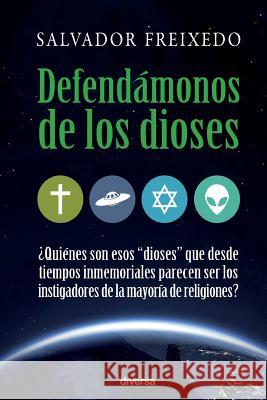 Defendámonos de los dioses Freixedo, Salvador 9788494403705 Diversa Ediciones - książka
