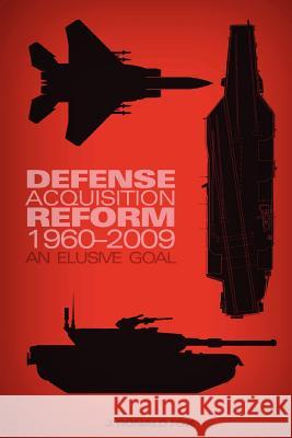 Defense Acquisition Reform, 1960-2009: An Elusive Goal Stewart, Richard 9781780397887 WWW.Militarybookshop.Co.UK - książka