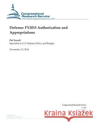 Defense: FY2015 Authorization and Appropriations Congressional Research Service 9781505203769 Createspace - książka