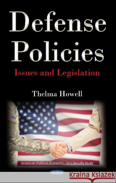 Defense Policies: Issues and Legislation Thelma Howell 9781536144895 Nova Science Publishers Inc - książka