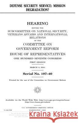 Defense Security Service: mission degradation? Representatives, United States House of 9781983521492 Createspace Independent Publishing Platform - książka