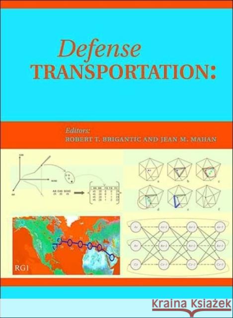 Defense Transportation: Algorithms, Models and Applications for the 21st Century Robert T. Brigantic Jean Mahan R. T. Brigantic 9780080444055 Elsevier Science & Technology - książka