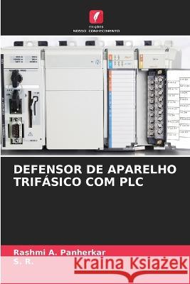 Defensor de Aparelho Trifasico Com Plc Rashmi A Panherkar S R  9786205798584 Edicoes Nosso Conhecimento - książka