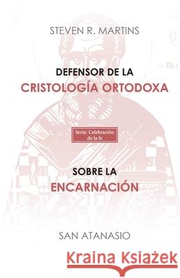 Defensor de la cristología ortodoxa / Sobre la encarnación Martins, Steven 9781777663339 Cantaro Publications - książka