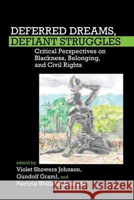 Deferred Dreams, Defiant Struggles: Critical Perspectives on Blackness, Belonging, and Civil Rights Gundolf Graml Patricia William Violet Shower 9781786940339 Liverpool University Press - książka