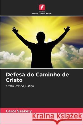 Defesa do Caminho de Cristo Carol Szekely   9786206020417 Edicoes Nosso Conhecimento - książka