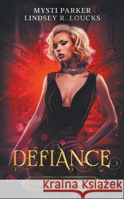 Defiance Mysti Parker Lindsey R Loucks  9798223376439 Lindsey Loucks - książka