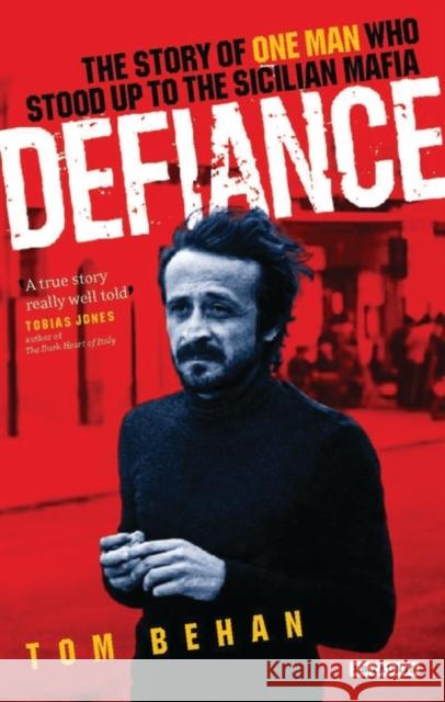 Defiance : The Story of One Man Who Stood Up to the Sicilian Mafia Tom Behan 9781845115142  - książka