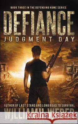 Defiance: Judgment Day (The Defending Home Series Book 3) Weber, William H. 9781926456157 Alamo - książka