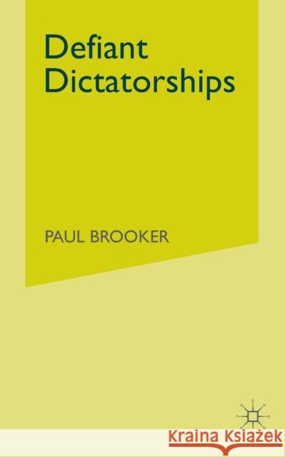 Defiant Dictatorships: Communist and Middle-Eastern Dictatorships in a Democratic Age Brooker, P. 9781349393985 Palgrave MacMillan - książka