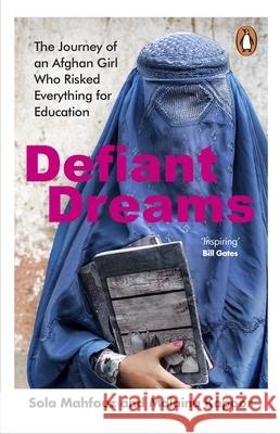 Defiant Dreams: The Journey of an Afghan Girl Who Risked Everything for Education Malaina Kapoor 9781529176056 Transworld - książka