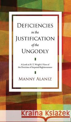 Deficiencies in the Justification of the Ungodly Manny Alaniz 9781498266758 Wipf & Stock Publishers - książka