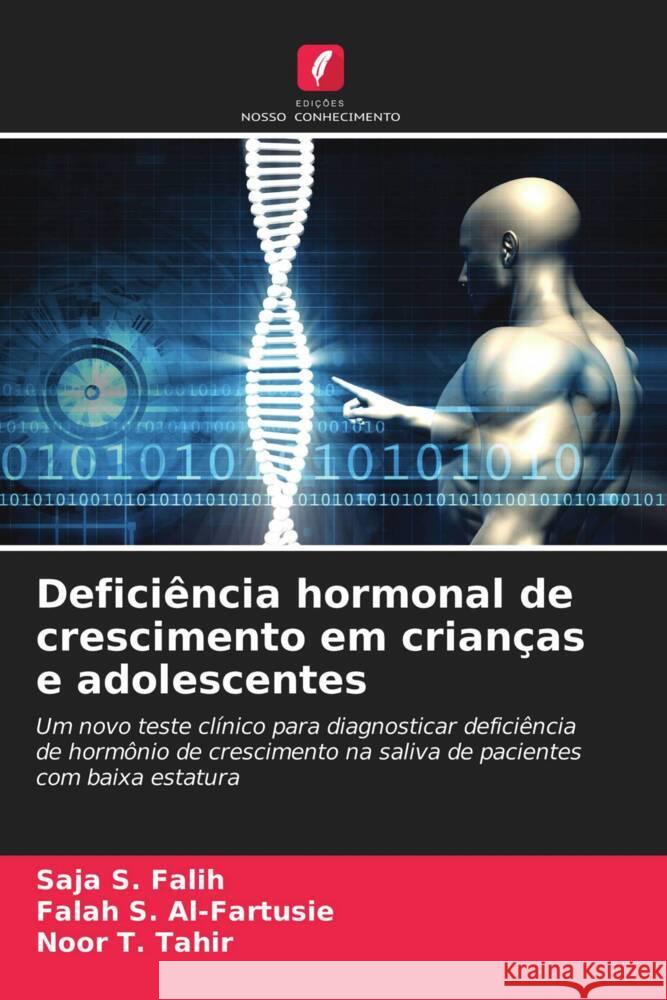 Deficiência hormonal de crescimento em crianças e adolescentes Falih, Saja S., Al-Fartusie, Falah S., Tahir, Noor T. 9786203473605 Edicoes Nosso Conhecimento - książka