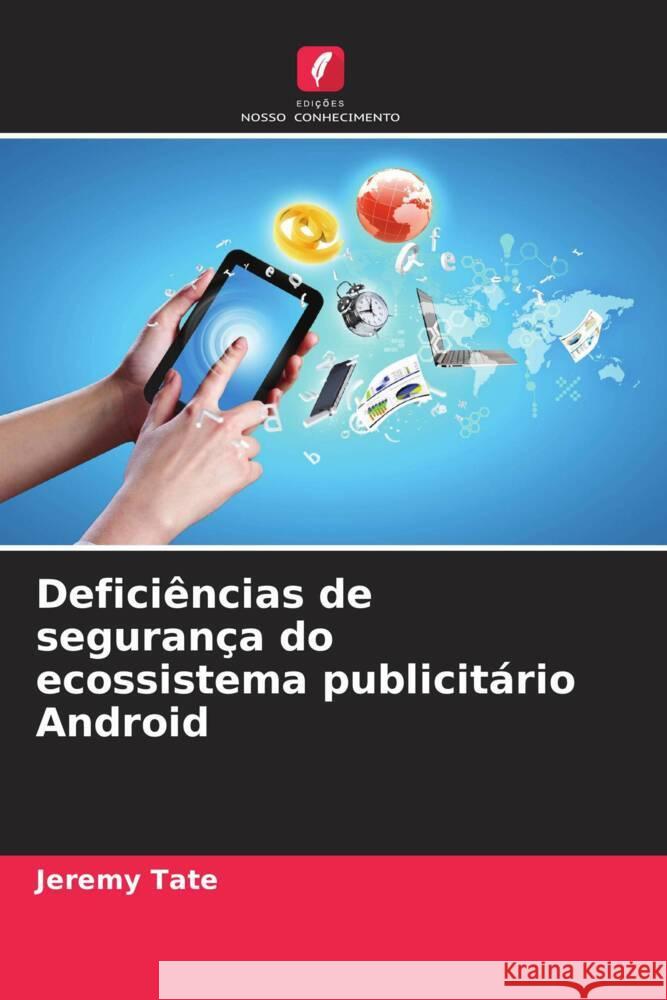 Defici?ncias de seguran?a do ecossistema publicit?rio Android Jeremy Tate 9786208374044 Edicoes Nosso Conhecimento - książka