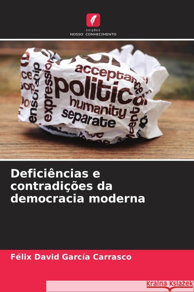 Deficiências e contradições da democracia moderna García Carrasco, Félix David 9786206366577 Edições Nosso Conhecimento - książka