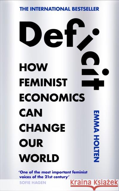 Deficit: How Feminist Economics Can Change Our World Emma Holten 9780753561478 Ebury Publishing - książka