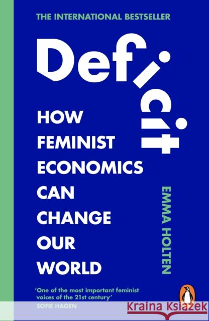 Deficit: How Feminist Economics Can Change Our World Emma Holten 9780753561485 Ebury Publishing - książka