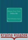 Define Me: the Definition Game Toro Toro, Dennis 9783839125557 Books on Demand