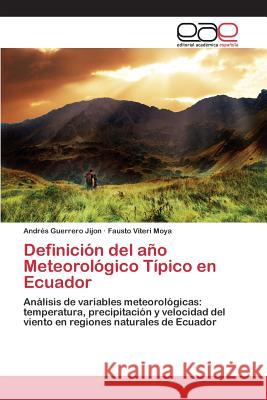 Definición del año Meteorológico Típico en Ecuador Guerrero Jijon Andrés 9783659099892 Editorial Academica Espanola - książka