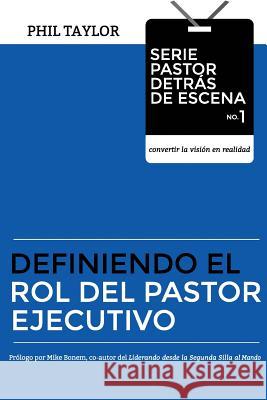 Definiendo el Rol del Pastor Ejecutivo Mike Bonem Phil Taylor 9781518824807 Createspace Independent Publishing Platform - książka